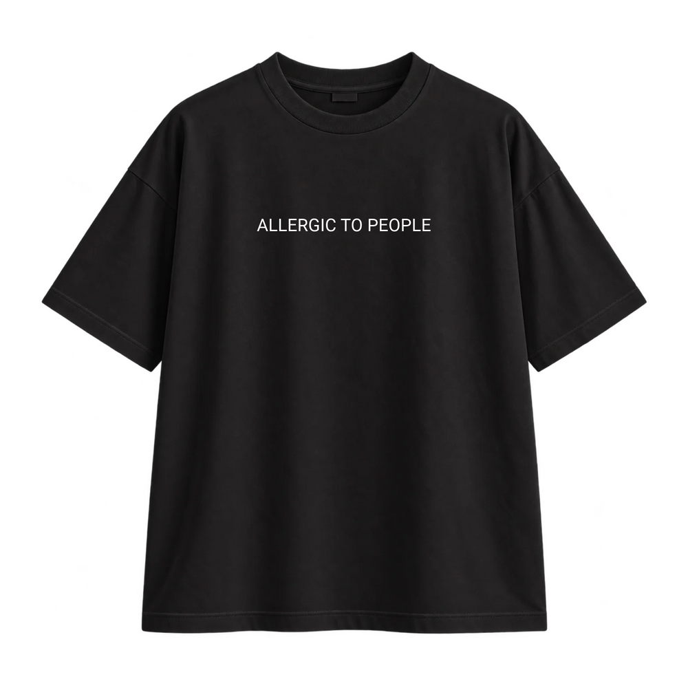 Allergic to People Oversized Tee