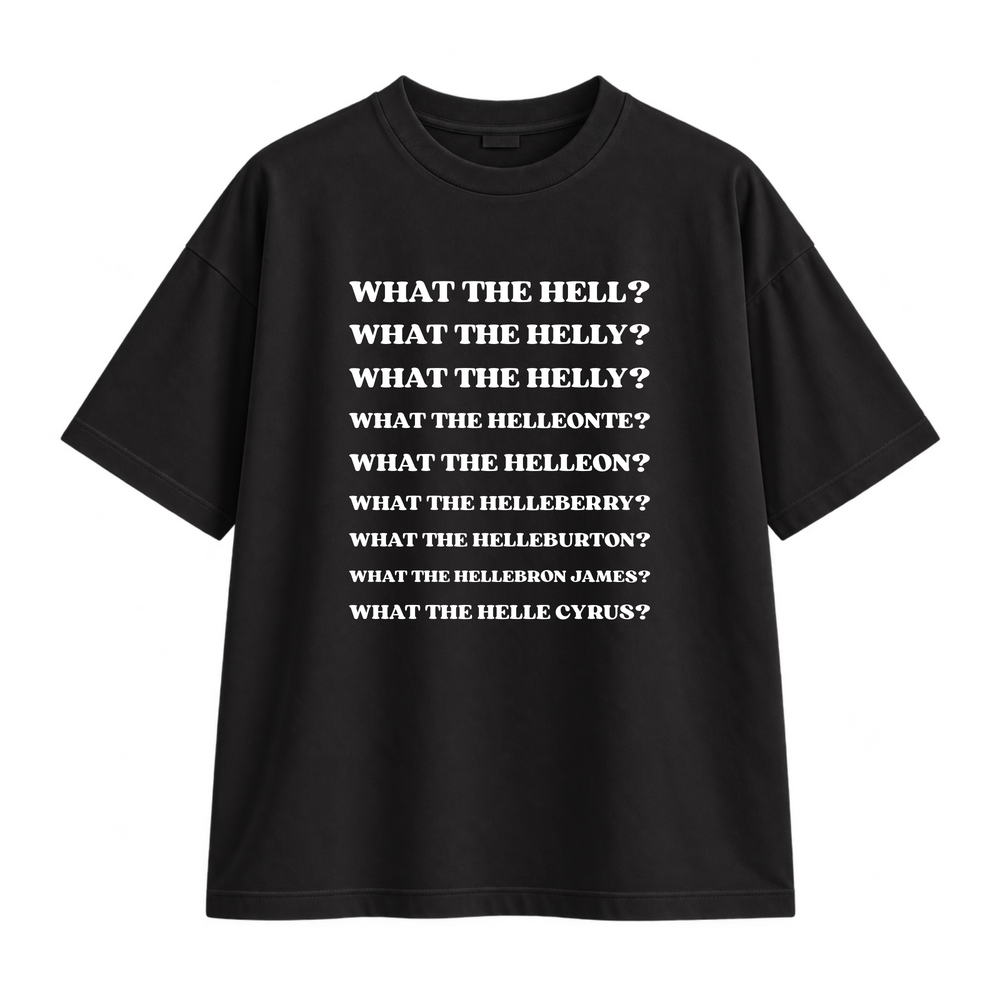What the helly? Oversized Tee